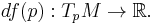 df(p)�: T_pM \to {\mathbb R}.