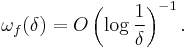 \omega_f(\delta)=O\left(\log\frac{1}{\delta}\right)^{-1}.