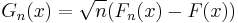  G_n(x)= \sqrt n ( F_n(x) - F(x) ) \, 