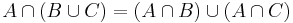 A \cap (B \cup C) = (A \cap B) \cup (A \cap C)\,\!