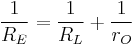  \frac{1}{R_E} = \frac{1}{R_L} %2B \frac{1}{r_O} 