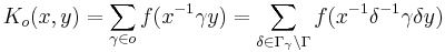 K_o(x,y)= \sum_{\gamma\in o}f(x^{-1}\gamma y) = \sum_{\delta\in \Gamma_\gamma\backslash \Gamma}f(x^{-1}\delta^{-1}\gamma\delta y)