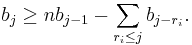 b_j\ge nb_{j-1} -\sum_{r_i\le j} b_{j-r_i}.