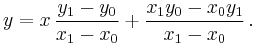 y=x\,\frac{y_1-y_0}{x_1-x_0}%2B\frac{x_1y_0-x_0y_1}{x_1-x_0}\,.