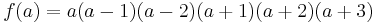 f(a)=a(a-1)(a-2)(a%2B1)(a%2B2)(a%2B3)