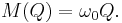  M(Q) = \omega_{0} Q. 