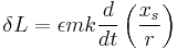 
\delta L = \epsilon mk\frac{d}{dt} \left( \frac{x_{s}}{r} \right)
