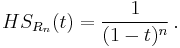 HS_{R_n}(t) = \frac{1}{(1-t)^n}\,.