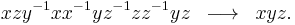 xzy^{-1}xx^{-1}yz^{-1}zz^{-1}yz\;\;\longrightarrow\;\;xyz.