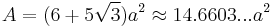 A=(6%2B5\sqrt{3})a^2 \approx 14.6603...a^2