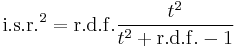 \mathrm{i.s.r.}^2 = \mathrm{r.d.f.}{t^2 \over t^2%2B\mathrm{r.d.f.}-1}