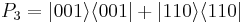 P_3=|001\rangle\langle001|%2B|110\rangle\langle110|