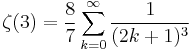 \zeta(3) = \frac{8}{7} \sum_{k=0}^\infty \frac{1}{(2k%2B1)^3}