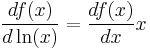 \frac{d f(x)}{d\ln(x)}=\frac{d f(x)}{dx}x