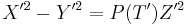 X '^2 - Y'^2 = P (T ') Z'^ 2