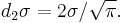 d_{2} \sigma= 2\sigma/\sqrt \pi .