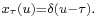 \scriptstyle x_{\tau}(u) = \delta(u-\tau).