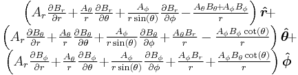 \begin{matrix}
\left(A_r \frac{\partial B_r}{\partial r}\!%2B\!\frac{A_\theta}{r}\frac{\partial B_r}{\partial \theta}\!%2B\!\frac{A_\phi}{r\sin(\theta)}\frac{\partial B_r}{\partial \phi}\!-\!\frac{A_\theta B_\theta\!%2B\!A_\phi B_\phi}{r}\right)                  \boldsymbol{\hat r} \!%2B\!\\
\left(A_r \frac{\partial B_\theta}{\partial r}\!%2B\!\frac{A_\theta}{r}\frac{\partial B_\theta}{\partial \theta}\!%2B\!\frac{A_\phi}{r\sin(\theta)}\frac{\partial B_\theta}{\partial \phi}\!%2B\!\frac{A_\theta B_r}{r}-\frac{A_\phi B_\phi\cot(\theta)}{r}\right)  \boldsymbol{\hat\theta} \!%2B\!\\
\left(A_r \frac{\partial B_\phi}{\partial r}\!%2B\!\frac{A_\theta}{r}\frac{\partial B_\phi}{\partial \theta}\!%2B\!\frac{A_\phi}{r\sin(\theta)}\frac{\partial B_\phi}{\partial \phi}\!%2B\!\frac{A_\phi B_r}{r}\!%2B\!\frac{A_\phi B_\theta \cot(\theta)}{r}\right)\boldsymbol{\hat\phi}
\end{matrix}