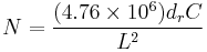 N = { (4.76 \times 10^6) d_r C \over L^2}