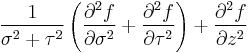  \frac{1}{\sigma^{2} %2B \tau^{2}} 
\left(  \frac{\partial^{2} f}{\partial \sigma^{2}} %2B 
\frac{\partial^{2} f}{\partial \tau^{2}} \right) %2B
\frac{\partial^{2} f}{\partial z^{2}}
