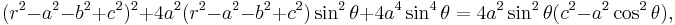 (r^2-a^2-b^2%2Bc^2)^2%2B4a^2(r^2-a^2-b^2%2Bc^2)\sin^2\theta%2B4a^4\sin^4\theta=4a^2\sin^2\theta(c^2-a^2\cos^2\theta),\,