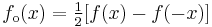 f_\text{o}(x) = \tfrac12[f(x)-f(-x)]