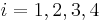 i={1,2,3,4}\,