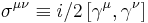 \sigma^{\mu \nu} \equiv i/2\left [ \gamma^\mu , \gamma^\nu \right ]