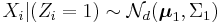 X_i |(Z_i = 1) \sim \mathcal{N}_d(\boldsymbol{\mu}_1,\Sigma_1)