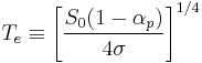 
T_e \equiv \left[ \frac{S_0(1-\alpha_p)}{4\sigma}  \right]^{1/4}
