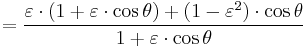 =\frac{\varepsilon\cdot(1%2B\varepsilon\cdot\cos \theta)%2B(1-\varepsilon^2)\cdot\cos \theta}{1%2B\varepsilon\cdot\cos \theta}
