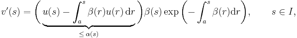 v'(s) = \biggl(\underbrace{u(s)-\int_a^s\beta(r)u(r)\,\mathrm{d}r}_{\le\,\alpha(s)}\biggr)\beta(s)\exp\biggl({-}\int_a^s\beta(r)\mathrm{d}r\biggr),
\qquad s\in I,