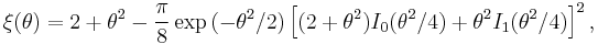  \xi{\left(\theta\right)} = 2 %2B \theta^2 - \frac{\pi}{8} \exp{(-\theta^2/2)}\left[ (2%2B\theta^2) I_0 (\theta^2/4) %2B \theta^2 I_1(\theta^{2}/4)\right]^2,