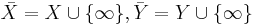  \bar{X}=X\cup \{ \infty \} , \bar{Y}=Y\cup \{ \infty \} 