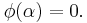 \phi(\alpha)=0.\,