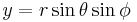 y = r\sin\theta\sin\phi