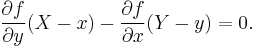 \frac{\partial f}{\partial y}(X-x)-\frac{\partial f}{\partial x}(Y-y)=0.