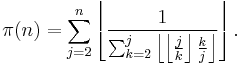 
\pi(n) = \sum_{j=2}^n \left\lfloor \frac{1}{\sum_{k=2}^j\left\lfloor\left\lfloor\frac{j}{k}\right\rfloor\frac{k}{j}\right\rfloor}\right\rfloor.
