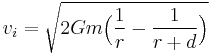 \ v_i = \sqrt {2Gm\Big( \frac{1}{r}-\frac{1}{r%2Bd} \Big)}\ 