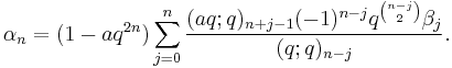 \alpha_n = (1-aq^{2n})\sum_{j=0}^n\frac{(aq;q)_{n%2Bj-1}(-1)^{n-j}q^{n-j\choose 2}\beta_j}{(q;q)_{n-j}}.