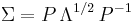 \Sigma = P\,\Lambda^{1/2}\,P^{-1}