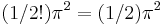 (1/2!)\pi^2 = (1/2)\pi^2 