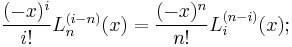  \frac{(-x)^i}{i!} L_n^{(i-n)}(x) = \frac{(-x)^n}{n!} L_i^{(n-i)}(x);