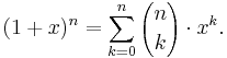 (1%2Bx)^n=\sum_{k=0}^n{n \choose k}\cdot x^k.