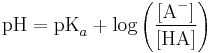 \textrm{pH} = \textrm{pK}_{a}%2B \log \left ( \frac{[\textrm{A}^-]}{[\textrm{HA}]} \right )