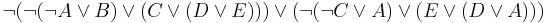 \neg (\neg (\neg A\lor B)\lor (C\lor (D\lor E)))\lor (\neg (\neg C\lor A)\lor (E\lor (D\lor A)))