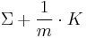 \Sigma%2B\frac{1}{m}\cdot K