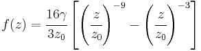 
   f(z) = \cfrac{16\gamma}{3 z_0}\left[\left(\cfrac{z}{z_0}\right)^{-9} - \left(\cfrac{z}{z_0}\right)^{-3}\right]
 