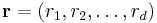 \mathbf{r}=(r_1, r_2, \ldots, r_d)