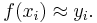 f(x_i)\approx y_i.